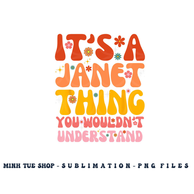 It s A Janet Thing You Wouldn t Understand png, digital download copy.jpg