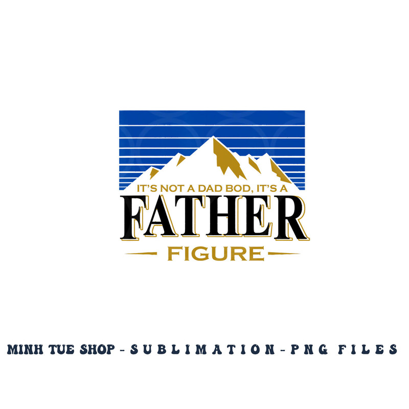 Its Not A Dad Bod Its A Father Figure Busch-Light Beer png, digital download copy.jpg
