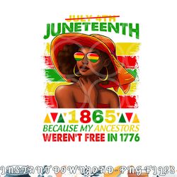 july 4th juneteenth 1865 because my ancestors afro women png, digital download copy