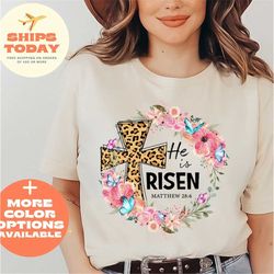 christian easter he is risen shirt, christian outfit, floral religious shirt, christian women shirt, bible verse shirt,