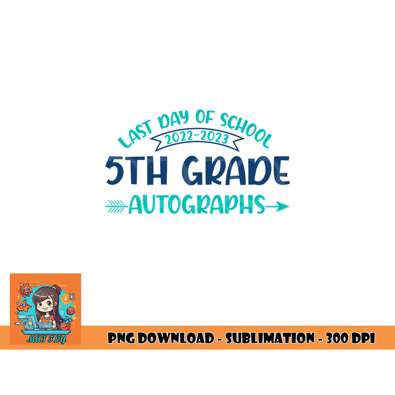 2023 Last Day of School Autograph 5th Grade Graduation Party png, digital download copy.jpg