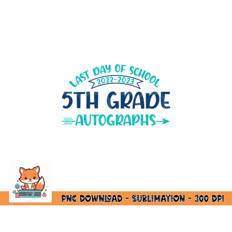 2023 Last Day of School Autograph 5th Grade Graduation Party png, digital download copy.jpg