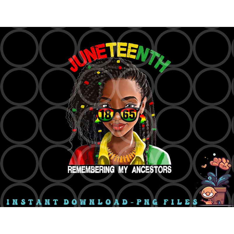Juneteenth Tshirt Women Loc d Hair Remebering My Ancestors png, digital download copy.jpg