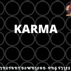 karma png, digital download mens womens unisex tee shirt karma png, digital download copy