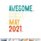 Kids 2 Year Old Awesome Since May 2021 2nd Birthday png, digital download copy.jpg