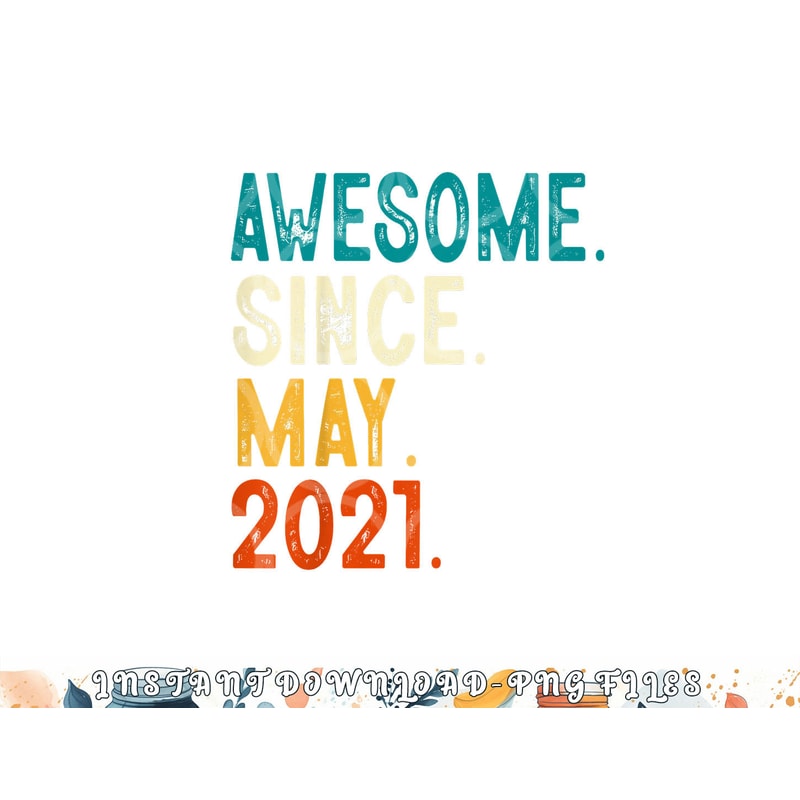 Kids 2 Year Old Awesome Since May 2021 2nd Birthday png, digital download copy.jpg