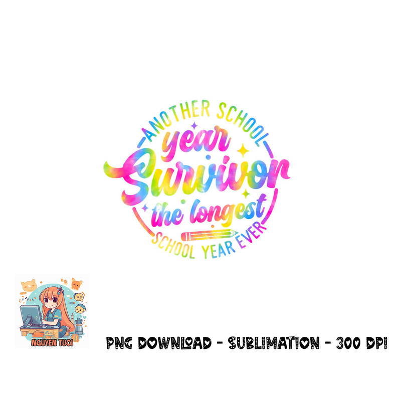 Another School Year Survivor the Longest School Year Ever png, digital download copy.jpg