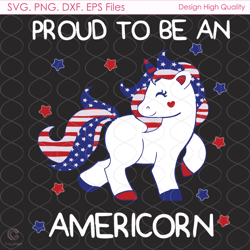 proud to be an americorn svg, 4th of july svg, amrica svg, unicorn svg, fourth o