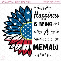 happiness is being a memaw svg, fourth of july svg, sunflower svg, american flag