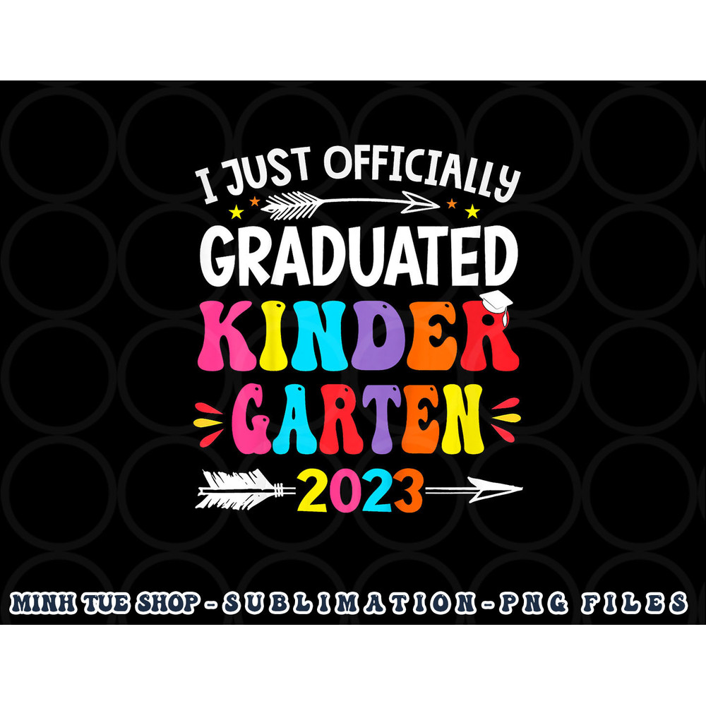 Kids I Officially Graduated Kindergarten Graduation Class of 2023 png, digital download copy.jpg