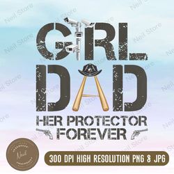 mens girl dad her protector forever funny father of girls png, girl dad png, father's day, digital download