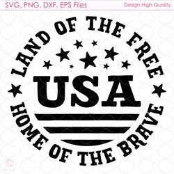 land of the free home of the brave usa svg, 4th of july svg, america svg, americ
