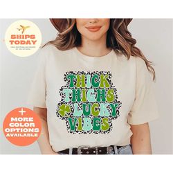thick thighs lucky vibes shirt, happy st patricks day shirt, st patricks shirt, st patricks day, funny st patricks day s