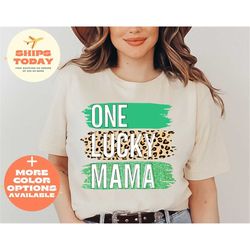 one lucky mama shirt, mom st patricks day shirt, lucky shirt, st patricks day shirt, st pattys day, shirt for mom, mama