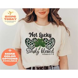 not lucky simply blessed st patricks day shirt, christian shirt, lucky blessed t-shirt, st patricks day shirt, st patric