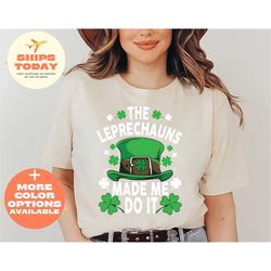 the leprechauns made me do it shirt, st patrick tee, patricks lucky tee, lucky shirt, st patricks day shirt, cute st pat