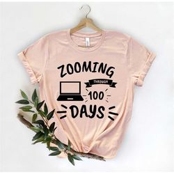100 days of zooming shirt, funny quarantine 2021 shirt, funny teacher shirt, 100 days of school shirt, funny back to sch