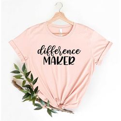 difference maker shirt, funny teacher life shirt, educators t-shirt, teacher life shirt, gift for best teacher, teacher