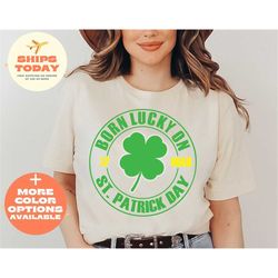 born lucky in st patrick's day shirt, drinking shirts, women st pattys shirt, matching st patricks day shirts, irish shi
