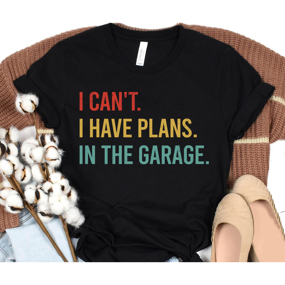 Retro Car Mechanic Dad I Can't I Have Plans In The Garage Shirt Funny Father T-shirt Father's Day Gift Ideas Gift For Dad - 2.jpg