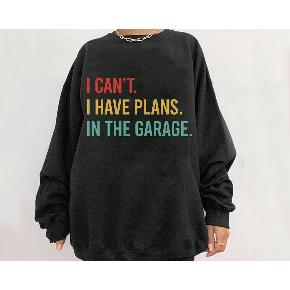 Retro Car Mechanic Dad I Can't I Have Plans In The Garage Shirt Funny Father T-shirt Father's Day Gift Ideas Gift For Dad - 5.jpg
