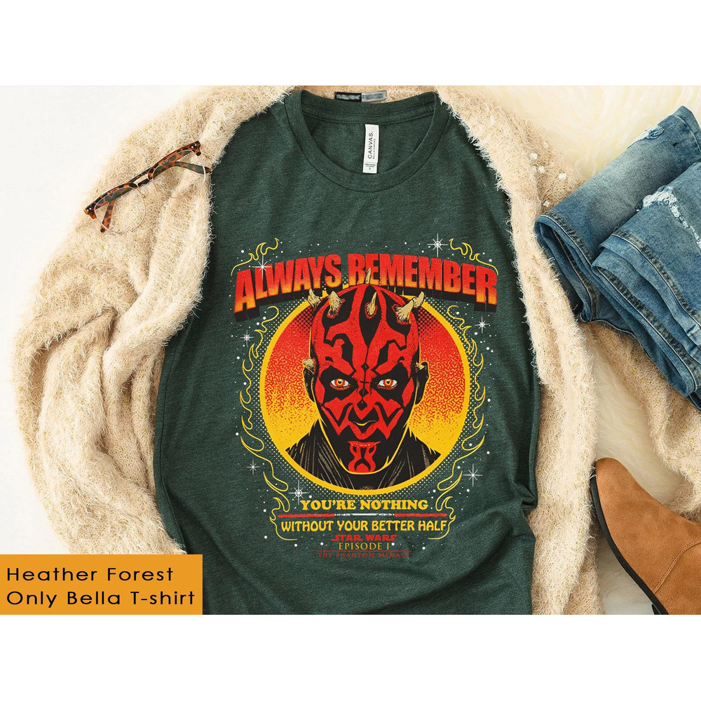 Retro Darth Maul Always Remember You're Nothing Without Your Better Half Shirt Star Wars T-shirt Walt Disney World Galaxy's Edge Trip - 3.jpg