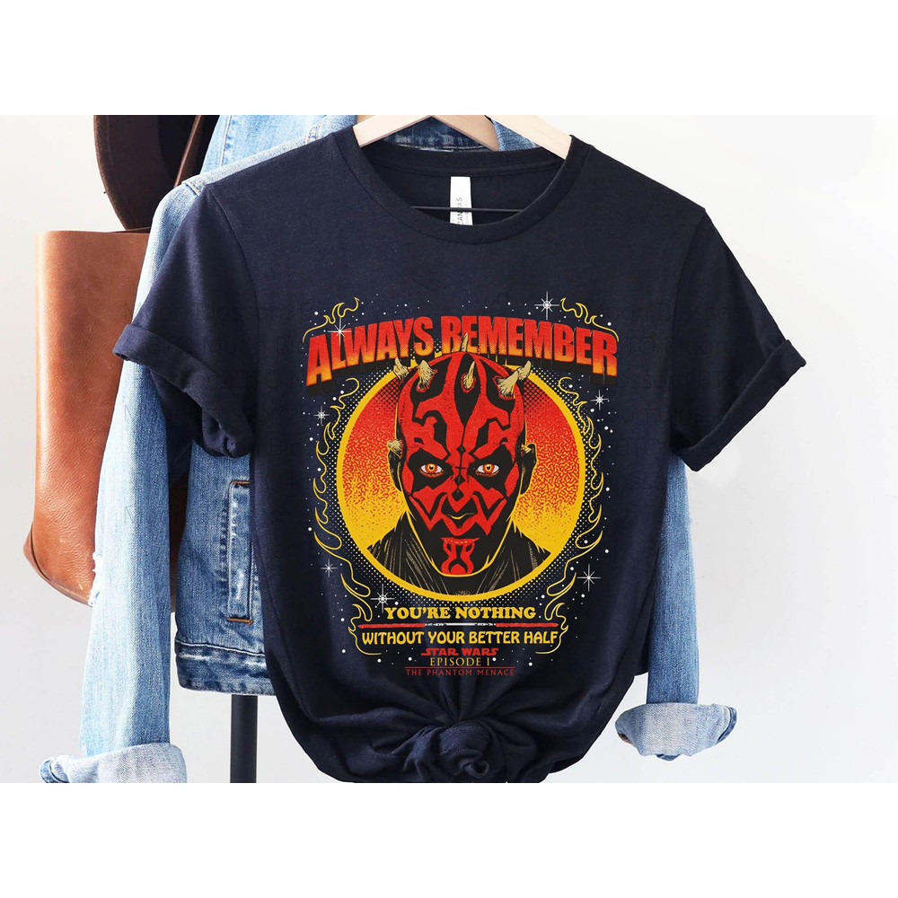 Retro Darth Maul Always Remember You're Nothing Without Your Better Half Shirt Star Wars T-shirt Walt Disney World Galaxy's Edge Trip - 4.jpg