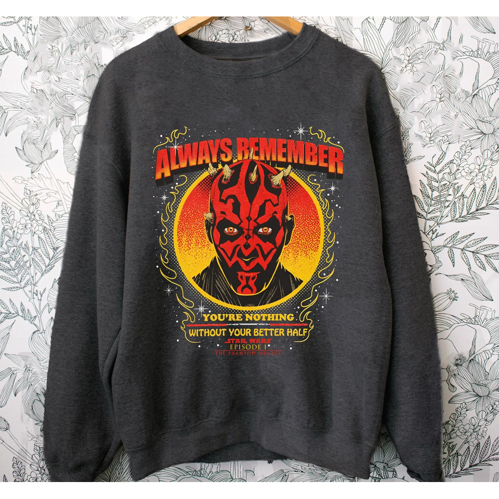 Retro Darth Maul Always Remember You're Nothing Without Your Better Half Shirt Star Wars T-shirt Walt Disney World Galaxy's Edge Trip - 5.jpg
