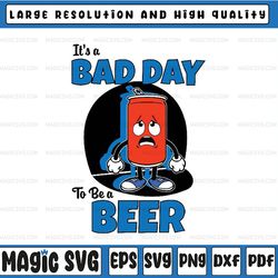 it's a bad day to be a beer 4th of july svg, usa flag 4th of july svg, happy independence day png sublimation, digital d