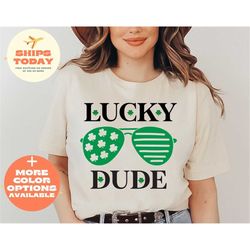 lucky dude shirt, just lucky shirt, irish shirt, bachelorette party shirt, st. patricks day shirt, saint patricks day sh