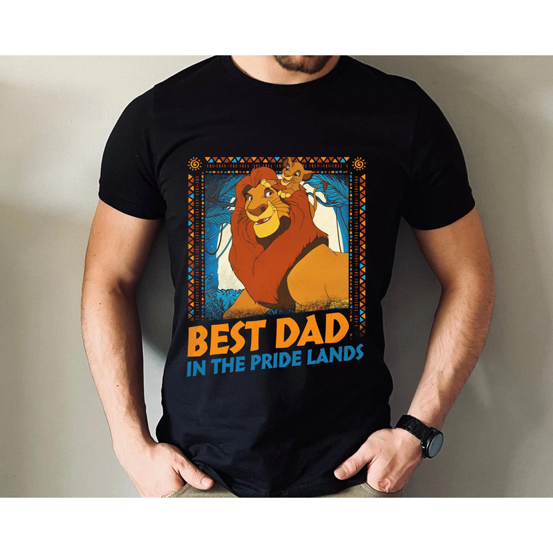 Retro Simba Mufasa Best Dad In The Pride Lands Shirt The Lion King Dad Shirt Father and Son Father's Day Gift Disney Dad Shirt - 1.jpg