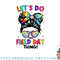 Lets Do This Field Day Thing Messy Bun Tie Dye Girls Kids png, digital download copy.jpg