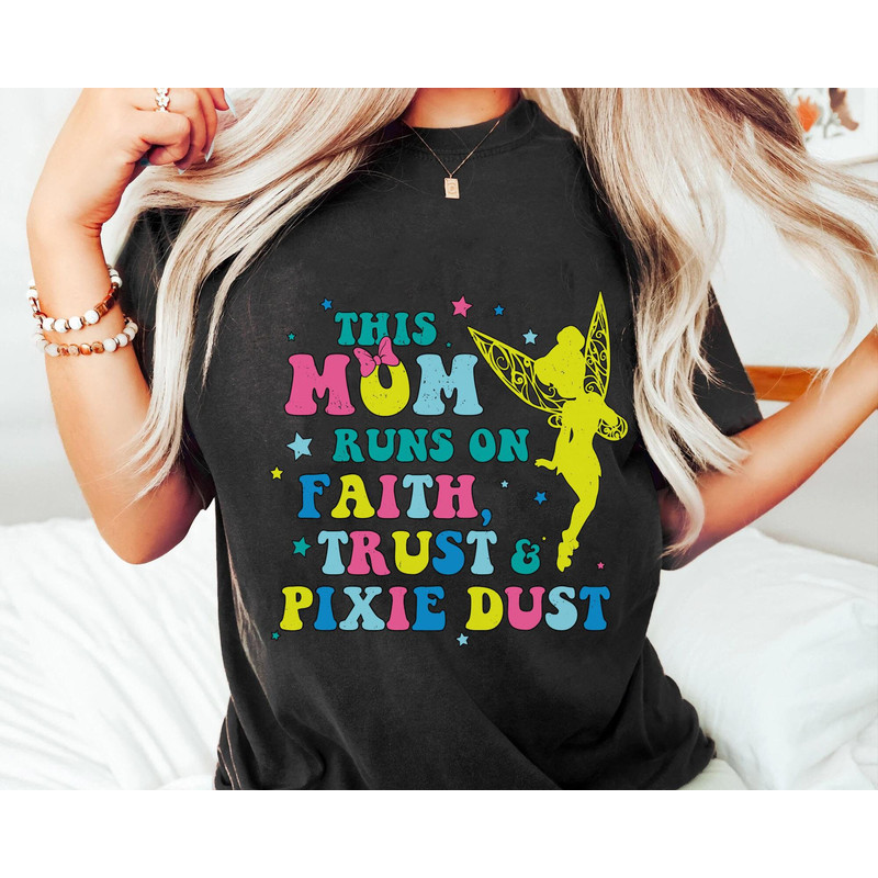 Retro Tinker Bell This Mom Runs On Faith Trust And Pixie Dust Shirt Peter Pan Disney Mom T-shirt Mother's Day Gift Disneyland Trip - 1.jpg