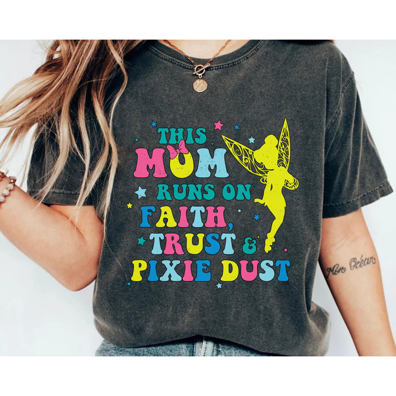 Retro Tinker Bell This Mom Runs On Faith Trust And Pixie Dust Shirt Peter Pan Disney Mom T-shirt Mother's Day Gift Disneyland Trip - 2.jpg