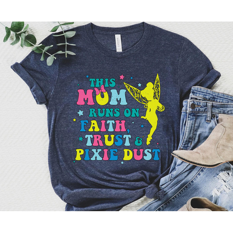 Retro Tinker Bell This Mom Runs On Faith Trust And Pixie Dust Shirt Peter Pan Disney Mom T-shirt Mother's Day Gift Disneyland Trip - 4.jpg