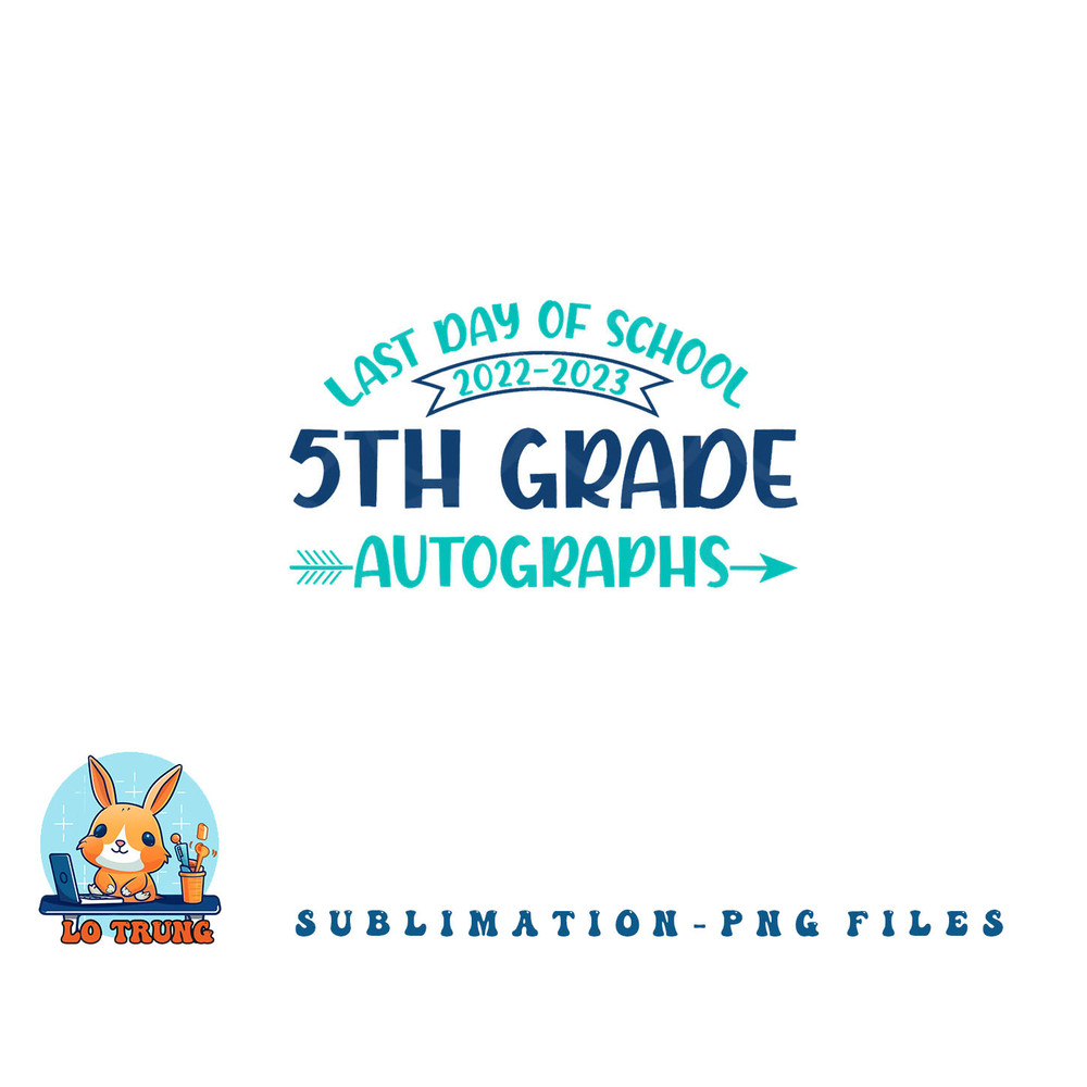 2023 Last Day of School Autograph 5th Grade Graduation Party png, digital download copy.jpg