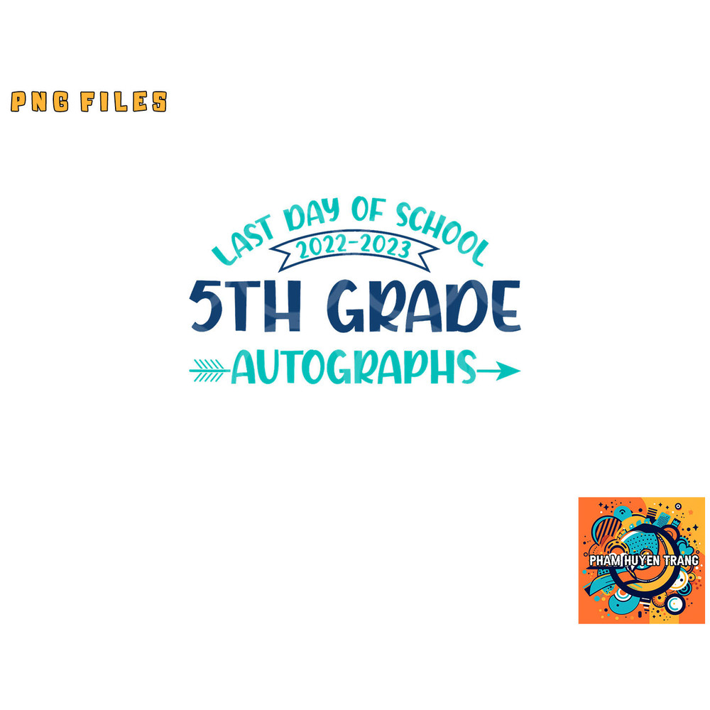 2023 Last Day of School Autograph 5th Grade Graduation Party png, digital download copy.jpg