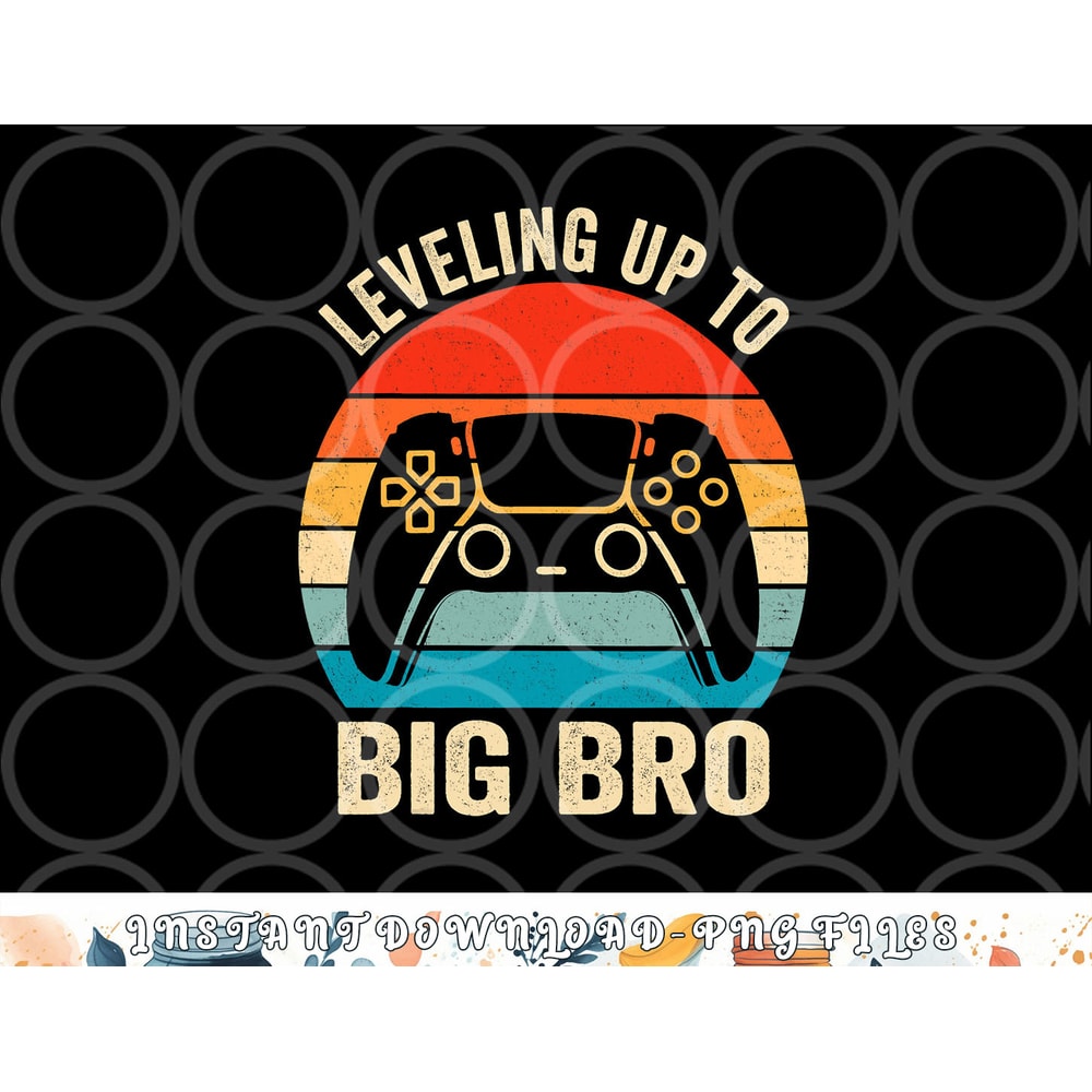 Leveling up to Big Brother 2023 funny gamer boys kids men png, digital download copy.jpg