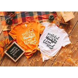 thankful,grateful, blessed shirt, fall vibes shirt, fall turkey shirt, thanksgiving dinner shirt, thankful shirt, gratef
