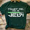 Star Wars Aurebesh Trust Me I'm A Jedi Shirt Star Wars Day T-shirt Star Wars Celebration May The 4th Be With You Galaxy's Edge - 5.jpg