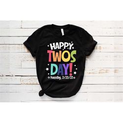 happy twosday shirt, tuesday february 22nd 2022, twosday shirt, 222 numbers, tuesday 2-22-22 shirt, funny twosday shirt,