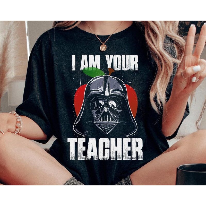 Star Wars Darth Vader Teacher I'm Your Teacher Shirt Teacher Appreciation Gift For Teacher May The 4th Be With You Galaxy's Edge - 1.jpg