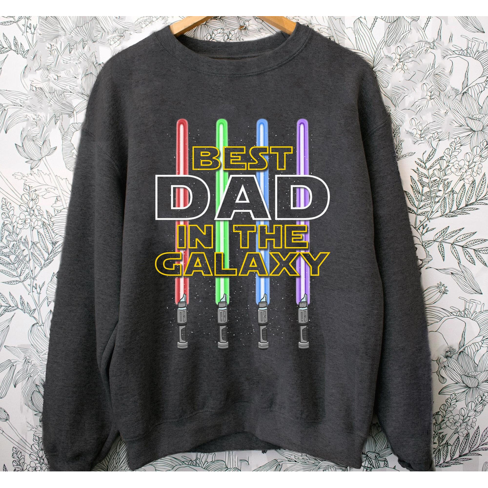 Star Wars Lightsaber Dad Best Dad In The Galaxy Shirt Father's Day Gift Father and Son Tee May The 4th Be With You Galaxy's Edge - 4.jpg