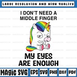 unicorns i don't need a middle finger my eyes are enough svg, funny unicorn ,unicorn lover svg, unicorn gift ,digital cu