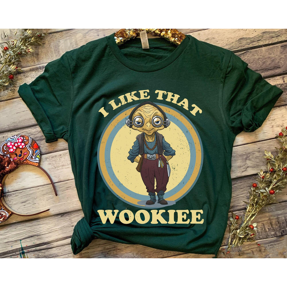 Star Wars Maz Kanata I Like That Wookiee Shirt  Star Wars Day T-shirt  Star Wars Celebration  May The 4th Be With You  Galaxy's Edge - 5.jpg