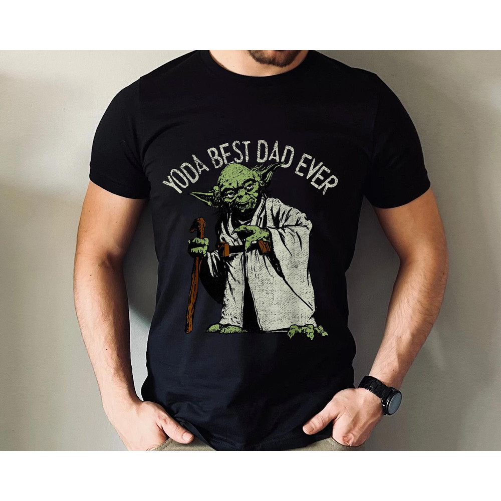 Star Wars Yoda Best Dad Ever Shirt  Star Wars Dad T-shirt  Father's Day Gif Ideas  Gift For Dad  Galaxy's Edge Trip  Dad Birthday Tee - 2.jpg