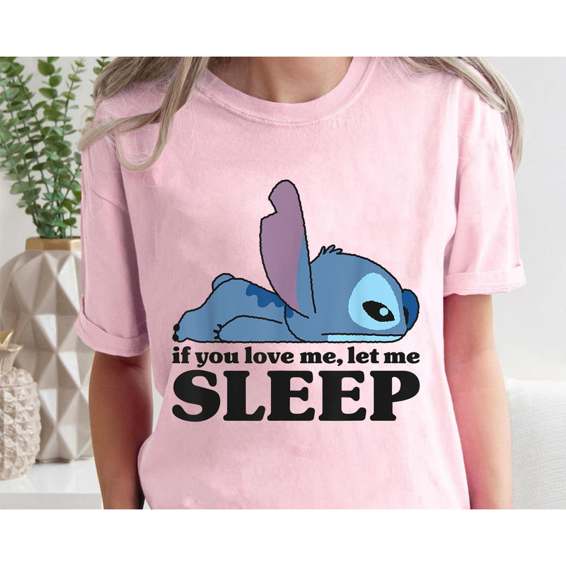 Stitch If You Love Me Let Me Sleep Shirt  Happy Stitch 626 Day  Lilo & Stitch Jun 26th T-shirt  Walt Disney World  Disneyland Outfits - 5.jpg