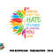 Be Careful Who You Hate It Could Be Someone You Love LGBT png, digital download copy.jpg