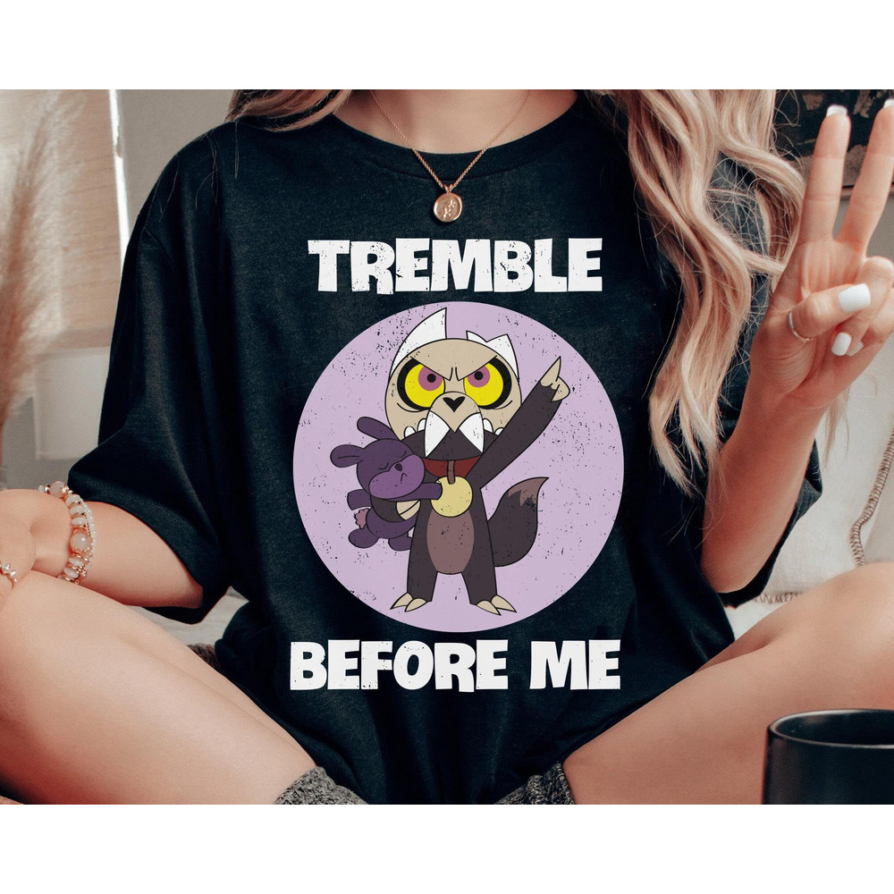 The Owl House King Tremble Before Me Disney Shirt Disney Birthday T-shirt Walt Disney World Magic Kingdom Disneyland Trip Outfits - 2.jpg