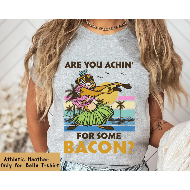 Timon Hula Dancing Hawaii Are You Achin For Some Bacon Shirt Retro Lion King T-shirt Walt Disney World Disney Summer Beach Tee - 1.jpg